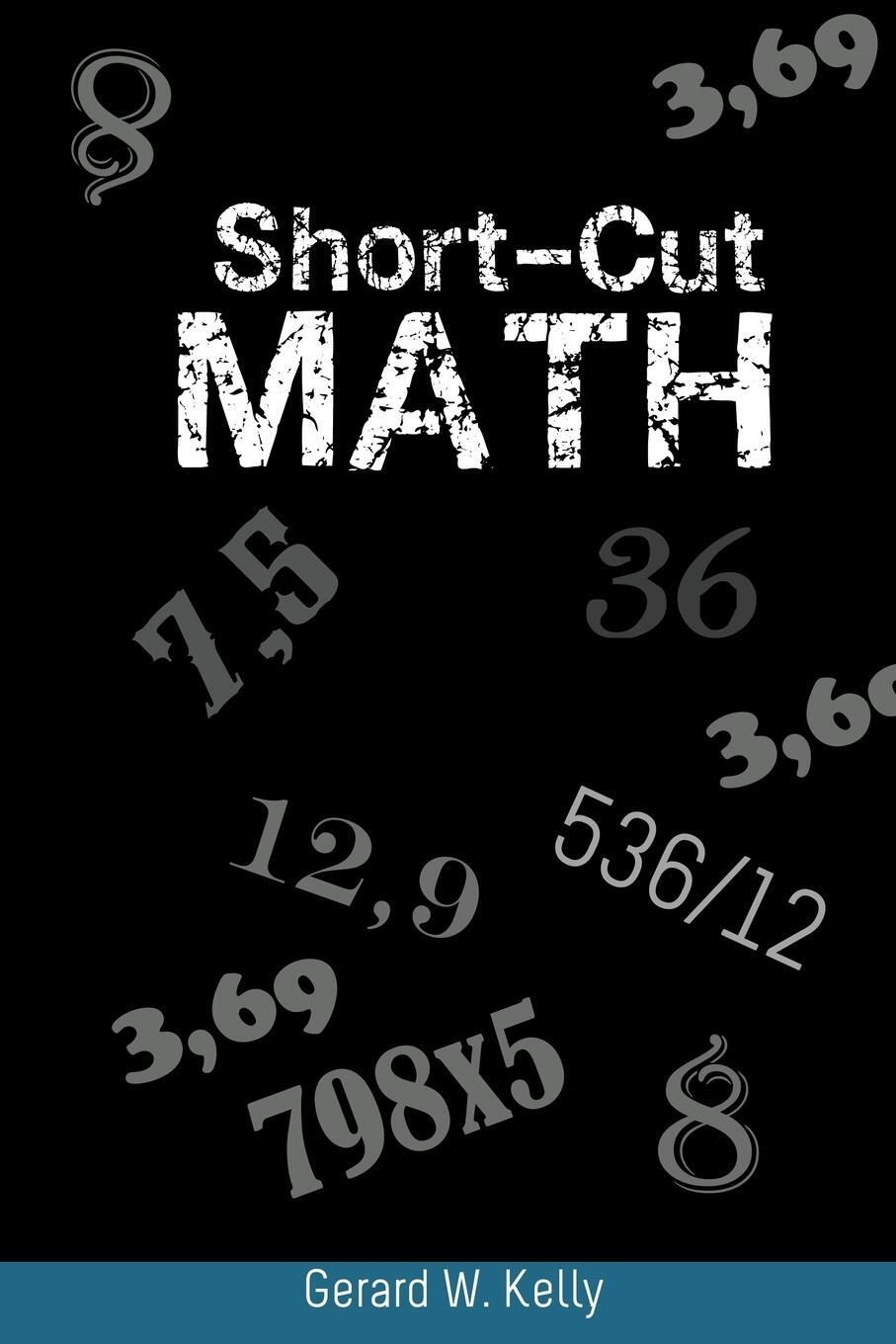 Cover: 9781607964391 | Short-Cut Math | Gerard W. Kelly | Taschenbuch | Paperback | Englisch