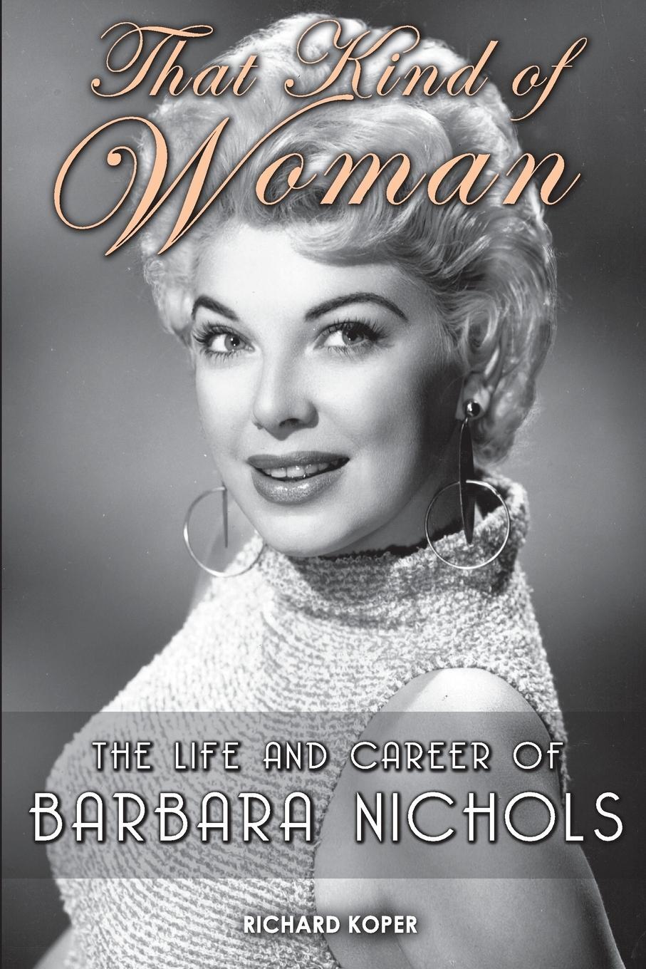 Cover: 9781629330792 | That Kind of Woman | The Life and Career of Barbara Nichols | Koper