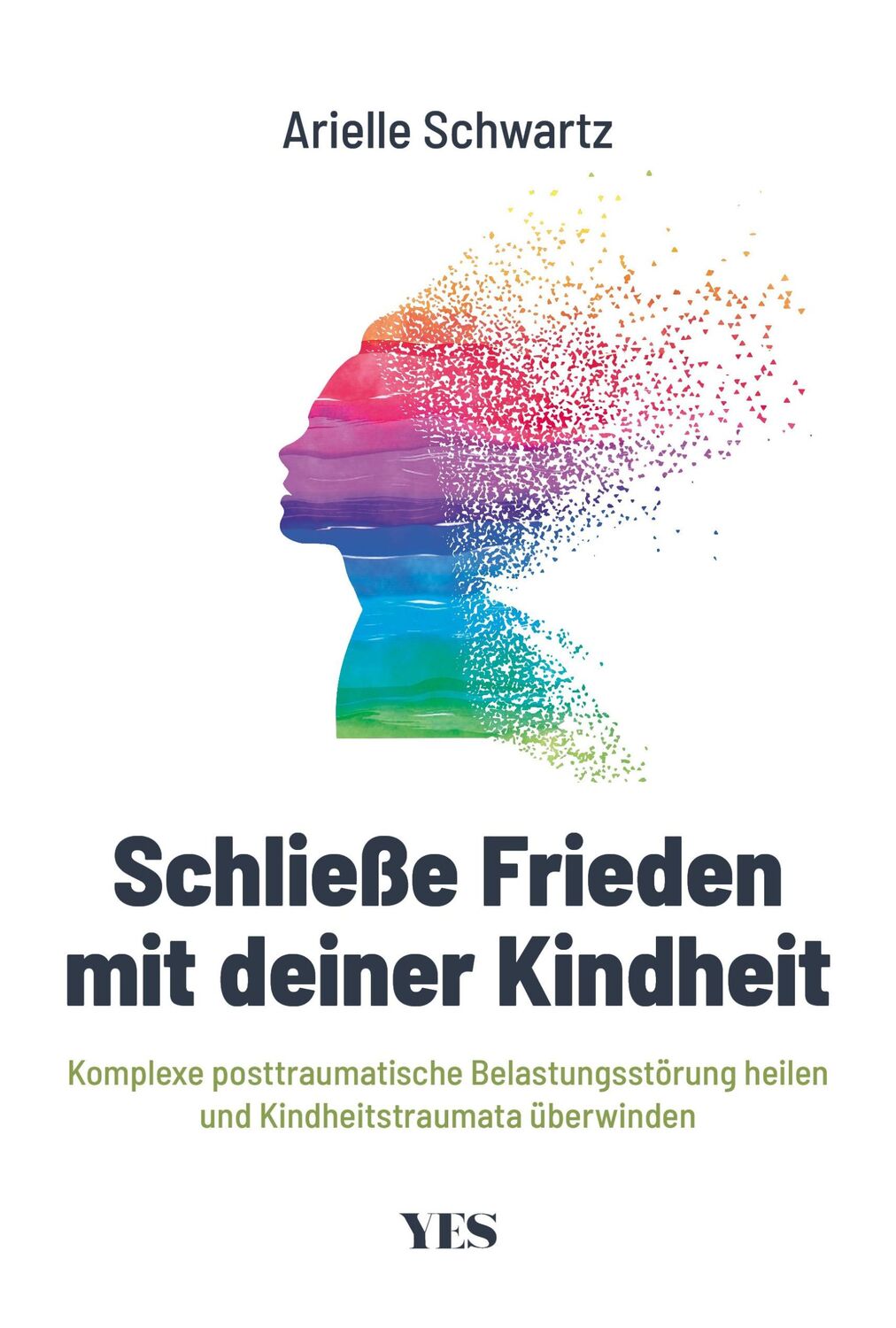 Cover: 9783969050842 | Schließe Frieden mit deiner Kindheit | Arielle Schwartz | Taschenbuch