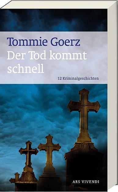 Cover: 9783869135045 | Der Tod kommt schnell | 12 Kriminalgeschichten | Tommie Goerz | Buch