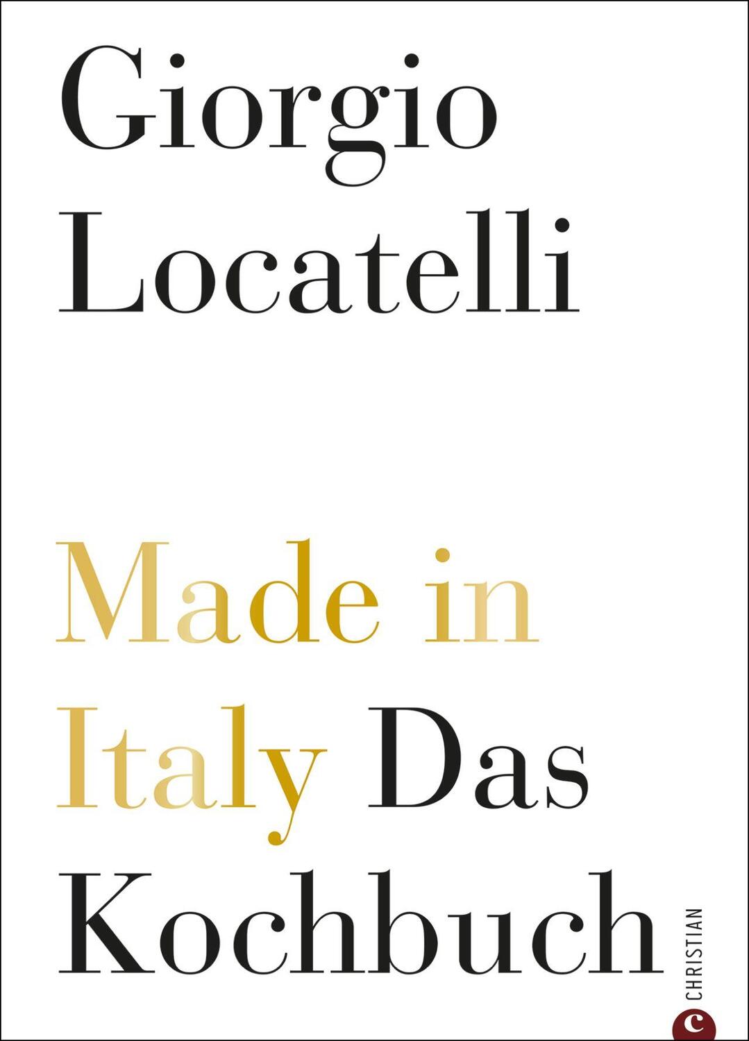 Cover: 9783884727997 | Made in Italy | Das Kochbuch | Giorgio Locatelli | Buch | Deutsch