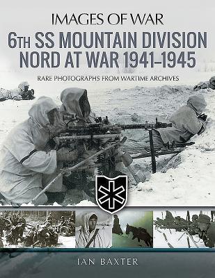 Cover: 9781526721389 | 6th SS Mountain Division Nord at War 1941-1945 | Baxter Ian | Buch