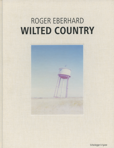 Cover: 9783858813060 | Roger Eberhard | Wilted Country, Dt/engl | Roger Eberhard | Buch