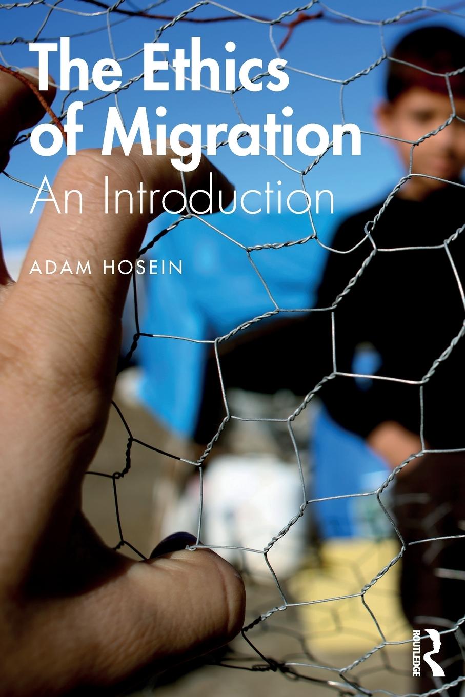 Cover: 9781138659520 | The Ethics of Migration | An Introduction | Adam Hosein | Taschenbuch