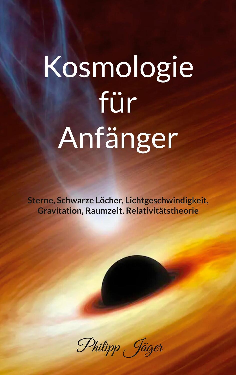 Cover: 9783756276929 | Kosmologie für Anfänger (Farbversion) | Philipp Jäger | Taschenbuch