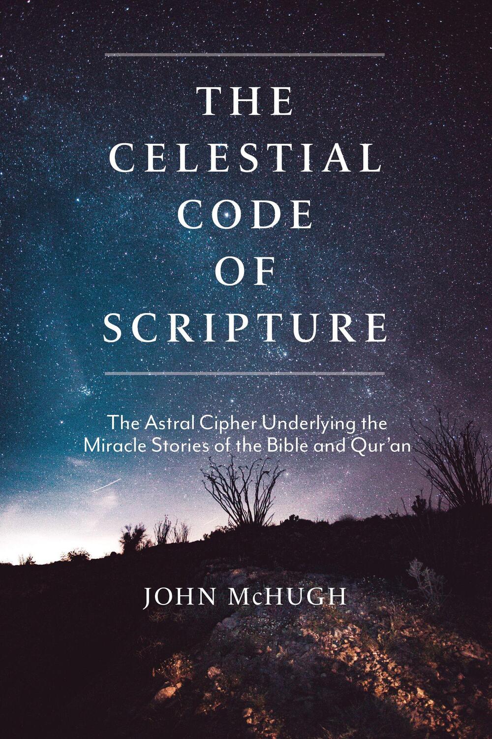 Cover: 9781948626514 | The Celestial Code of Scripture: The Astral Cipher Underlying the...