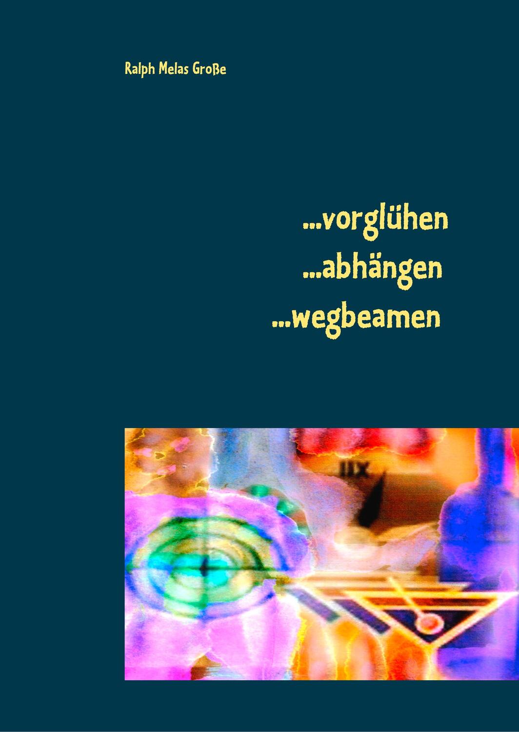 Cover: 9783749467136 | vorglühen abhängen wegbeamen | Ralph Melas Große | Buch | 92 S. | 2019