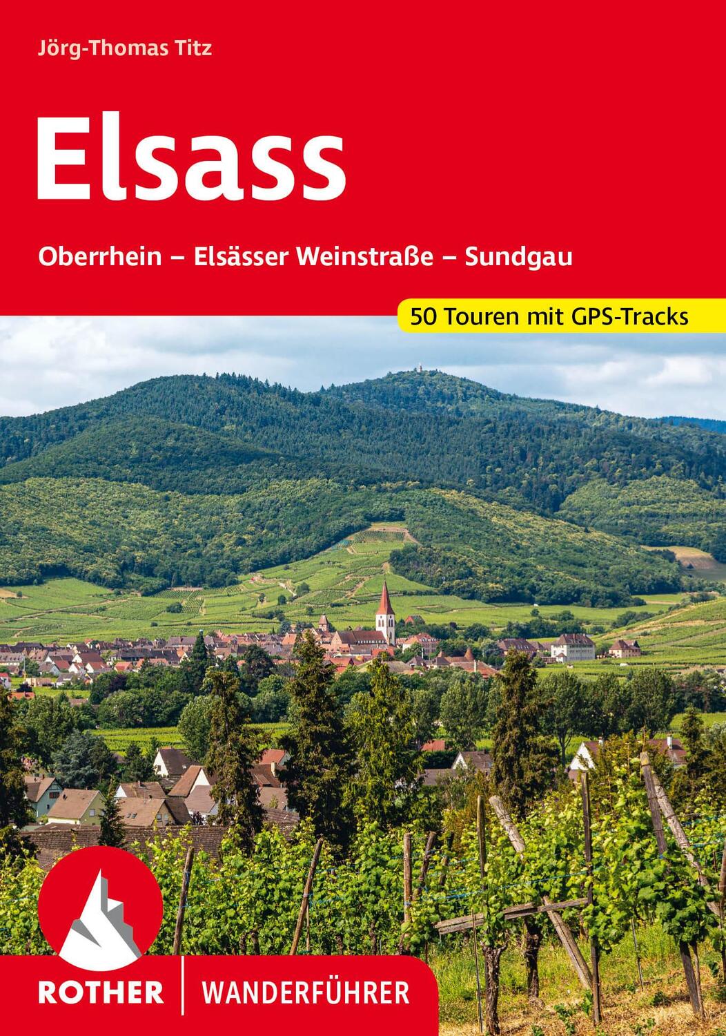 Cover: 9783763347292 | Elsass | Jörg-Thomas Titz | Taschenbuch | Rother Wanderführer | 152 S.