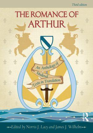 Cover: 9780415782890 | The Romance of Arthur | An Anthology of Medieval Texts in Translation