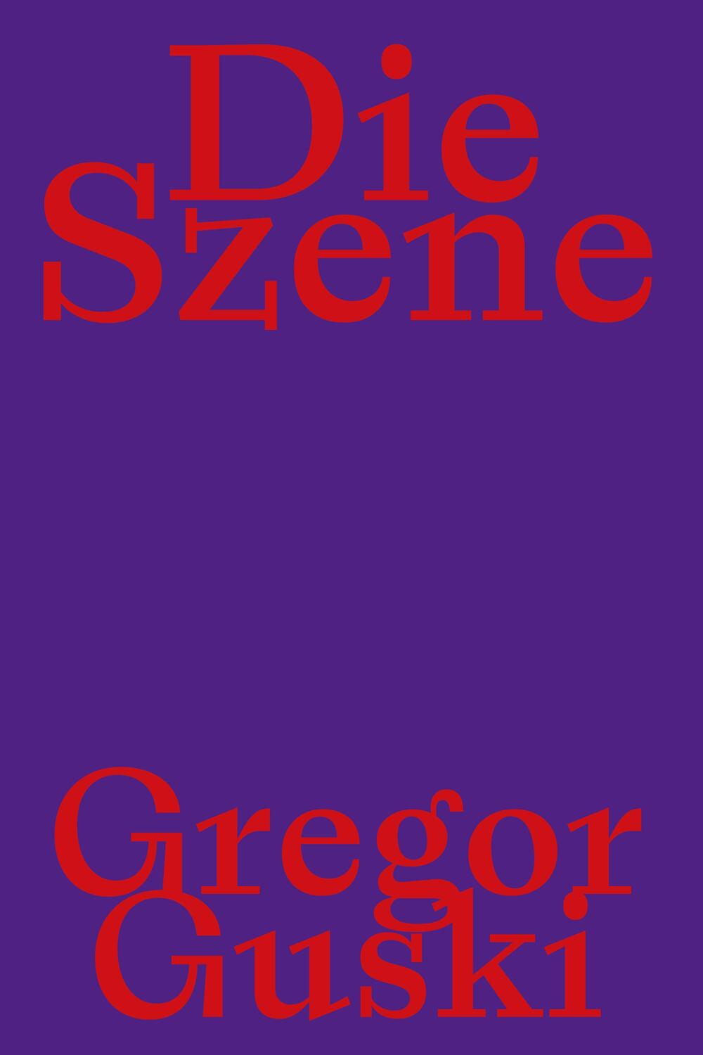 Cover: 9783987410680 | Gregor Guski | Die Szene | Gregor Guski | Buch | 208 S. | Deutsch