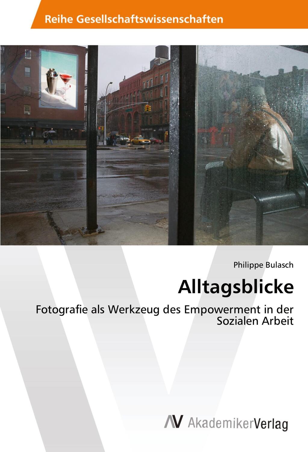 Cover: 9783639462807 | Alltagsblicke | Philippe Bulasch | Taschenbuch | Paperback | 172 S.