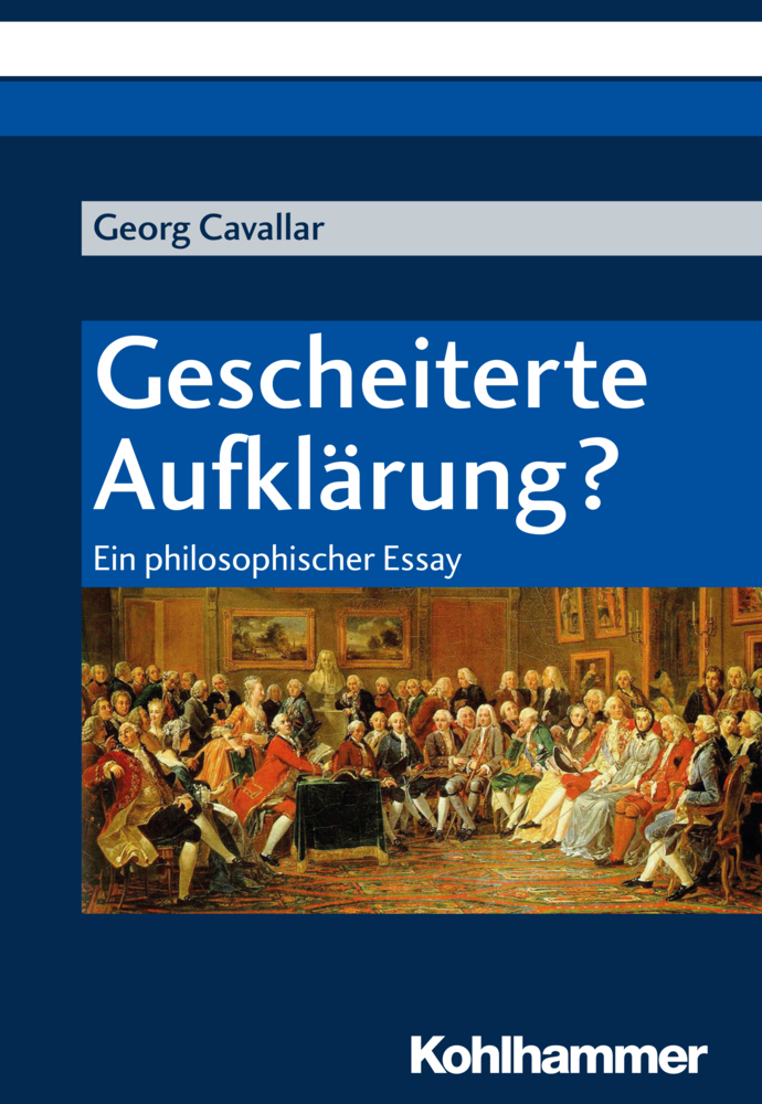 Cover: 9783170354821 | Gescheiterte Aufklärung? | Ein philosophischer Essay | Georg Cavallar