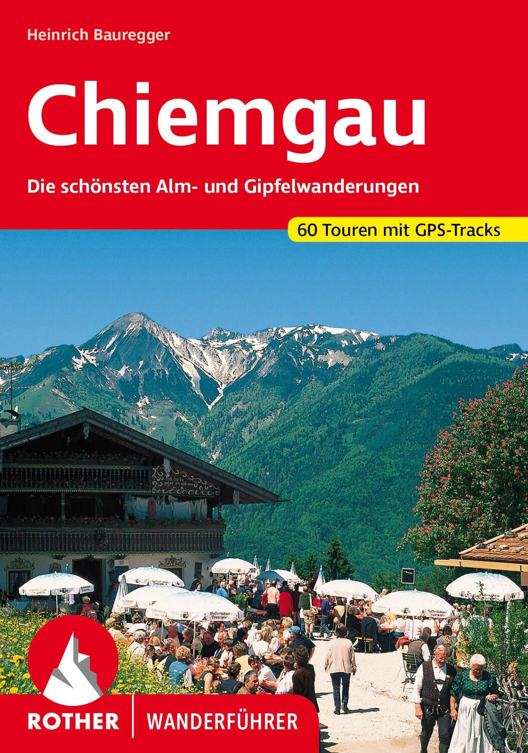 Cover: 9783763341092 | Chiemgau | Heinrich Bauregger | Taschenbuch | Rother Wanderführer
