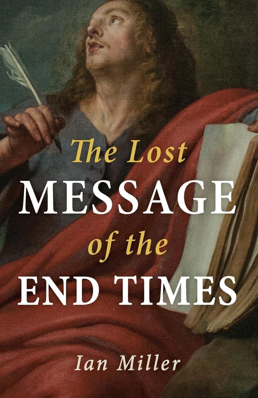 Cover: 9781666707243 | The Lost Message of the End Times | Ian Miller | Taschenbuch | 2021