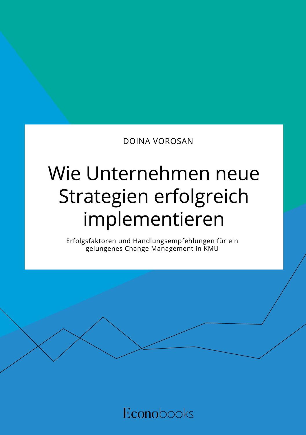 Cover: 9783963561528 | Wie Unternehmen neue Strategien erfolgreich implementieren....