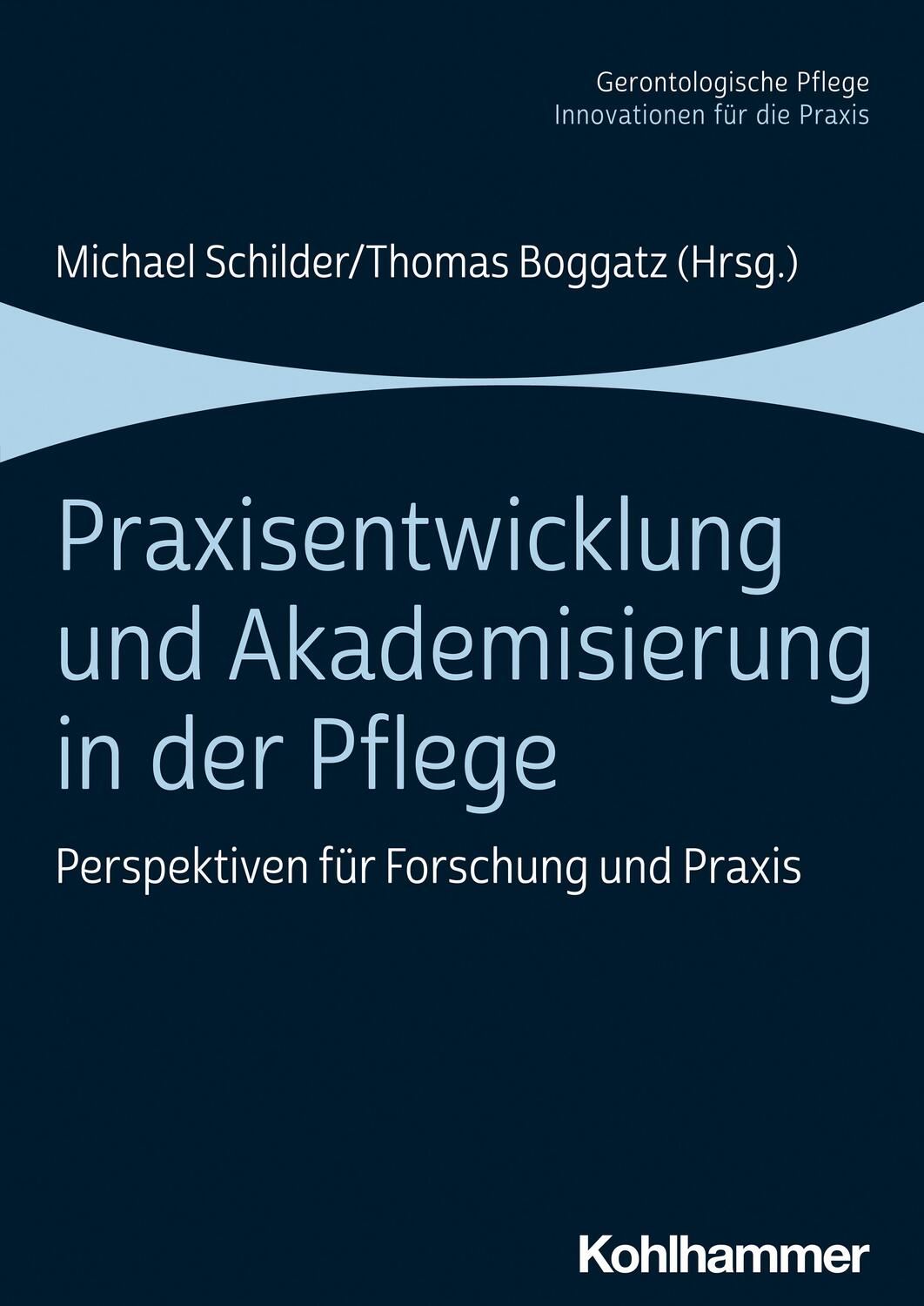 Cover: 9783170392946 | Praxisentwicklung und Akademisierung in der Pflege | Schilder (u. a.)