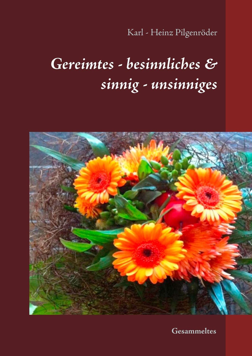 Cover: 9783738653960 | Gereimtes - besinnliches &amp; sinnig - unsinniges | Gesammeltes | Buch