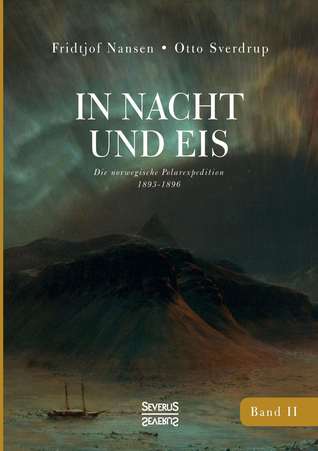 Cover: 9783963451928 | In Nacht und Eis | Fridtjof Nansen (u. a.) | Taschenbuch | Paperback