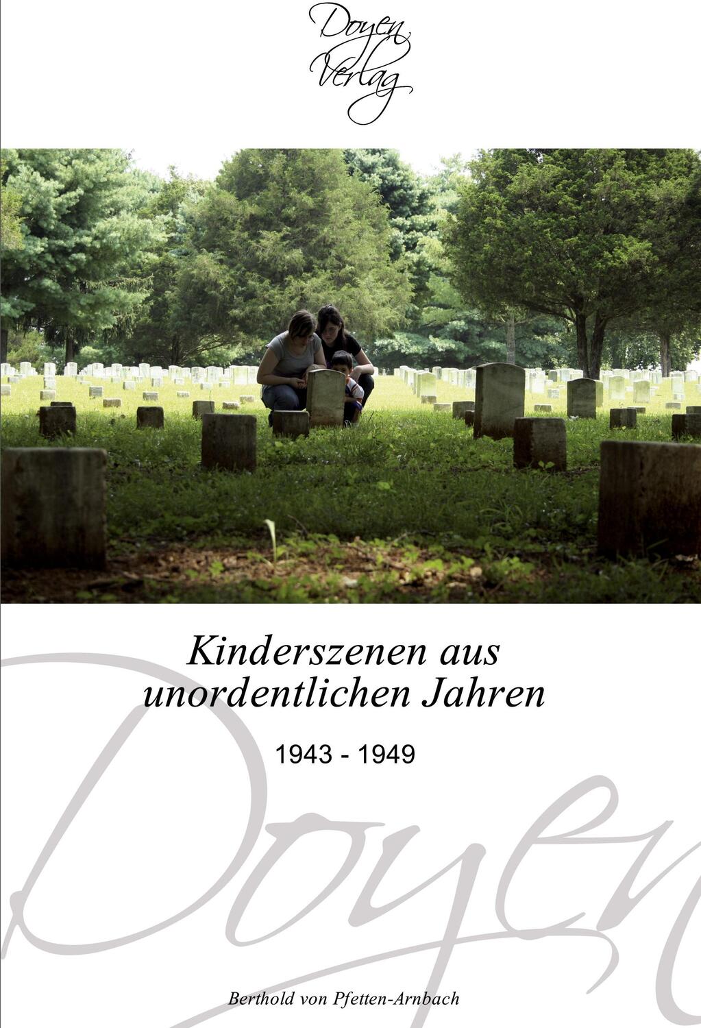 Cover: 9783841700759 | Kinderszenen aus unordentlichen Jahren | 1943 - 1949 | Pfetten-Arnbach