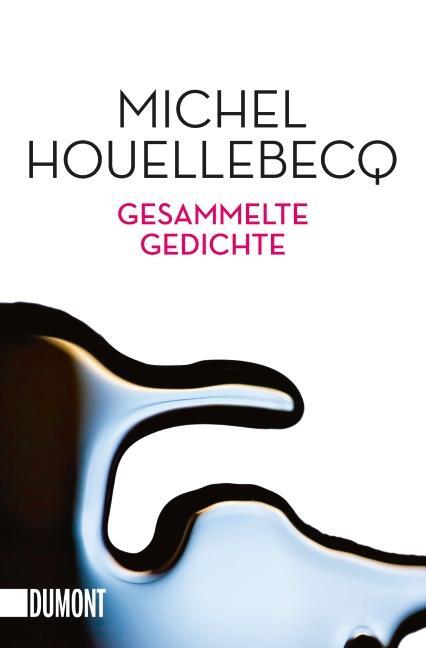 Cover: 9783832163556 | Gesammelte Gedichte | Michel Houellebecq | Taschenbuch | 726 S. | 2016