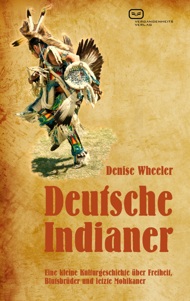 Cover: 9783864082108 | Deutsche Indianer | Denise Wheeler | Taschenbuch | Klappenbroschur