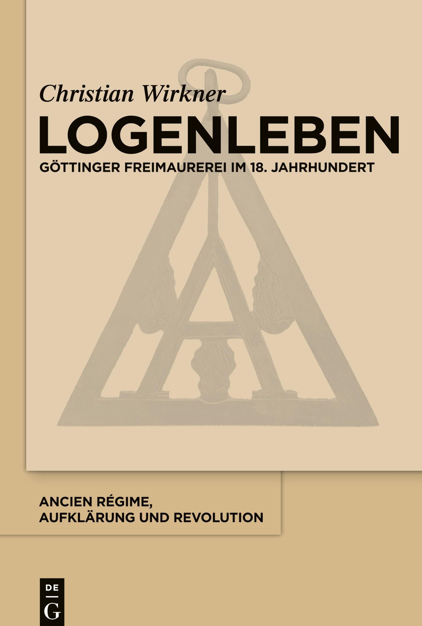 Cover: 9783110618419 | Logenleben | Göttinger Freimaurerei im 18. Jahrhundert | Wirkner