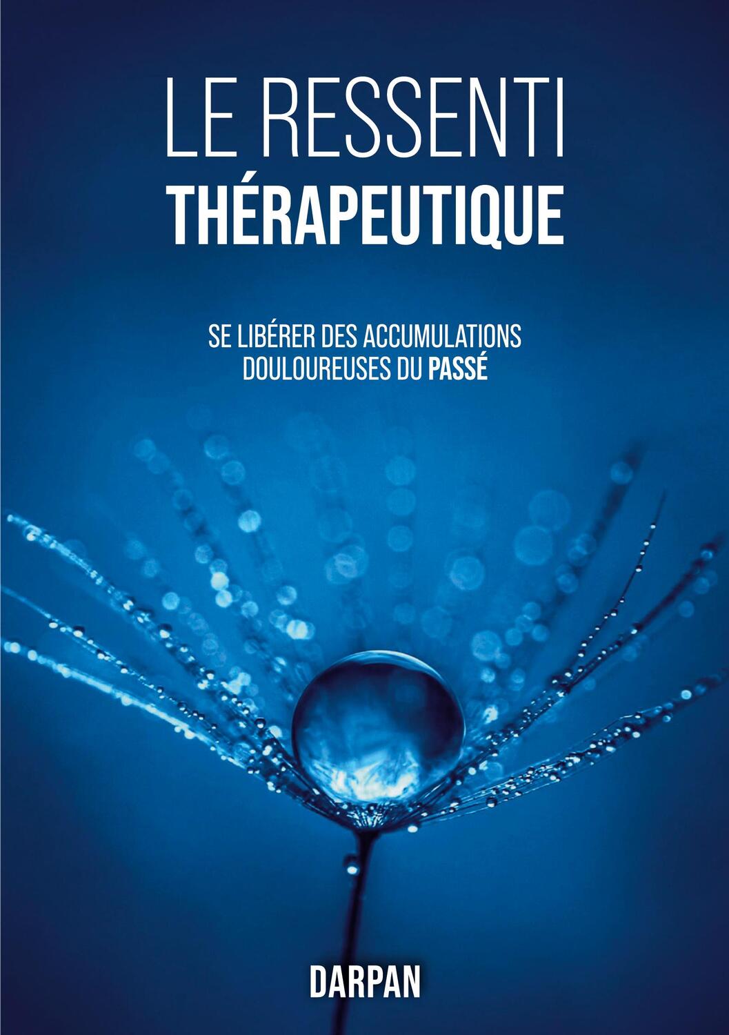 Cover: 9782322488766 | Le Ressenti Thérapeutique | Darpan | Taschenbuch | Paperback | 2023