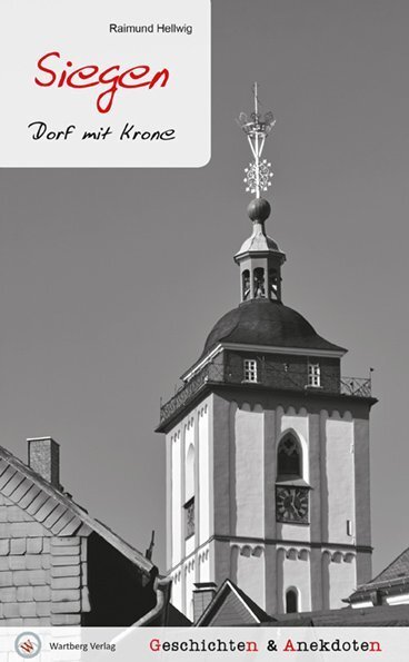 Cover: 9783831324279 | Siegen - Geschichten und Anekdoten | Dorf mit Krone | Raimund Hellwig
