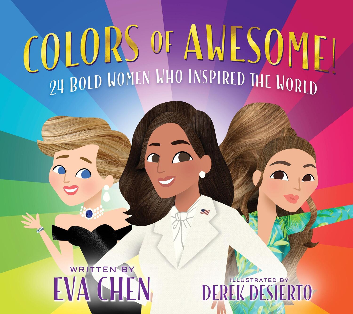 Cover: 9781250816672 | Colors of Awesome!: 24 Bold Women Who Inspired the World | Eva Chen