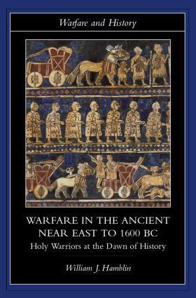 Cover: 9780415255899 | Warfare in the Ancient Near East to 1600 BC | William J Hamblin | Buch