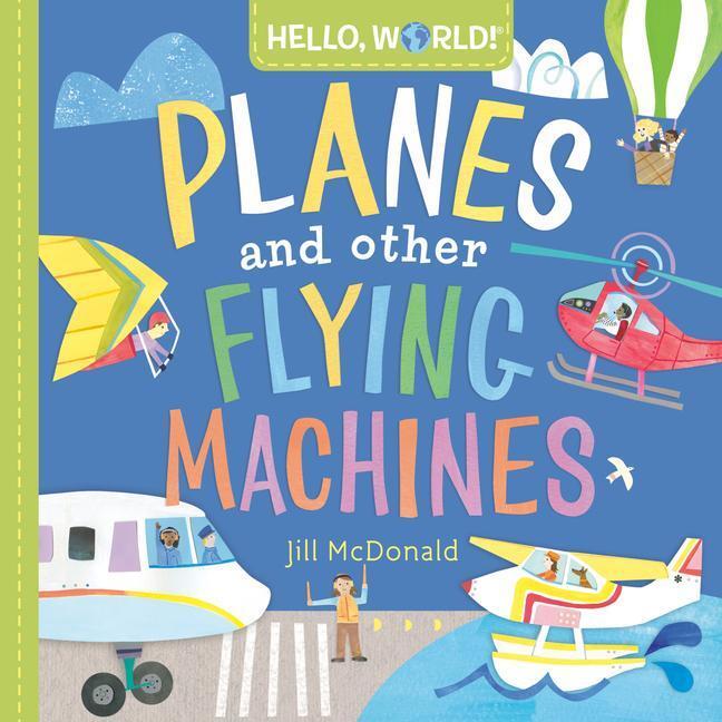 Cover: 9780593428238 | Hello, World! Planes and Other Flying Machines | Jill McDonald | Buch
