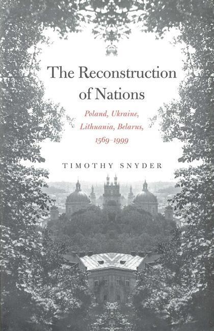Cover: 9780300105865 | The Reconstruction of Nations | Timothy Snyder | Taschenbuch | 2004