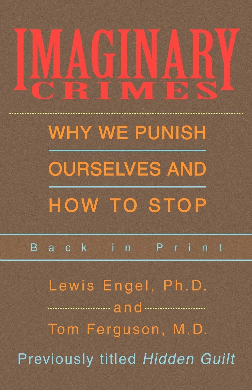 Cover: 9780595321919 | Imaginary Crimes | Why We Punish Ourselves and How to Stop | Engel