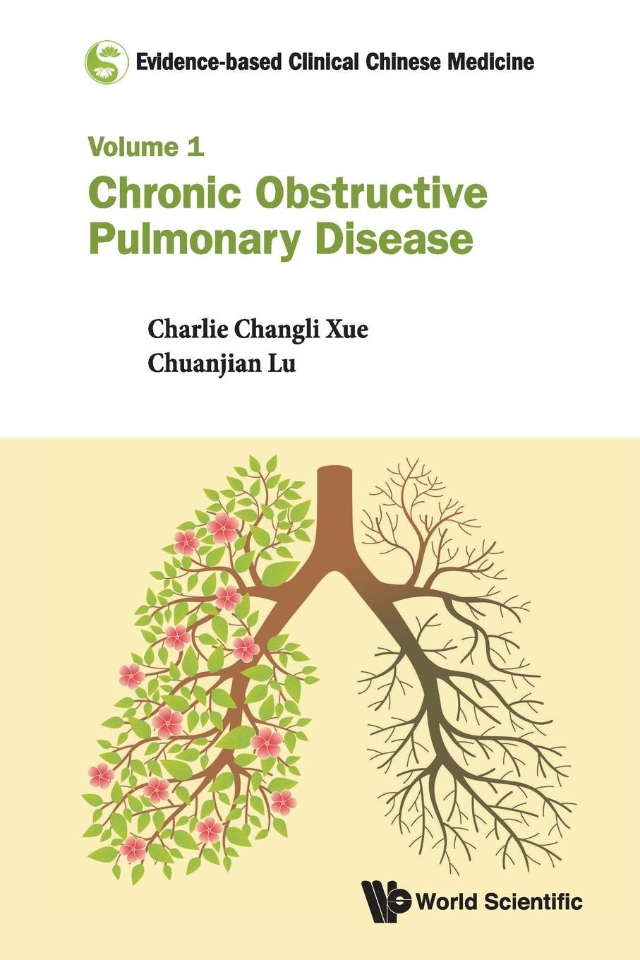 Cover: 9789814723091 | EVIDENCE-BASED CLINICAL CHINESE MEDICINE | Charlie Changli Xue (u. a.)