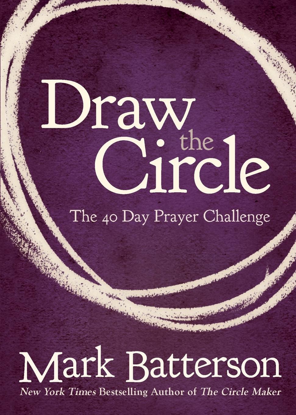 Cover: 9780310327127 | Draw the Circle | The 40 Day Prayer Challenge | Mark Batterson | Buch