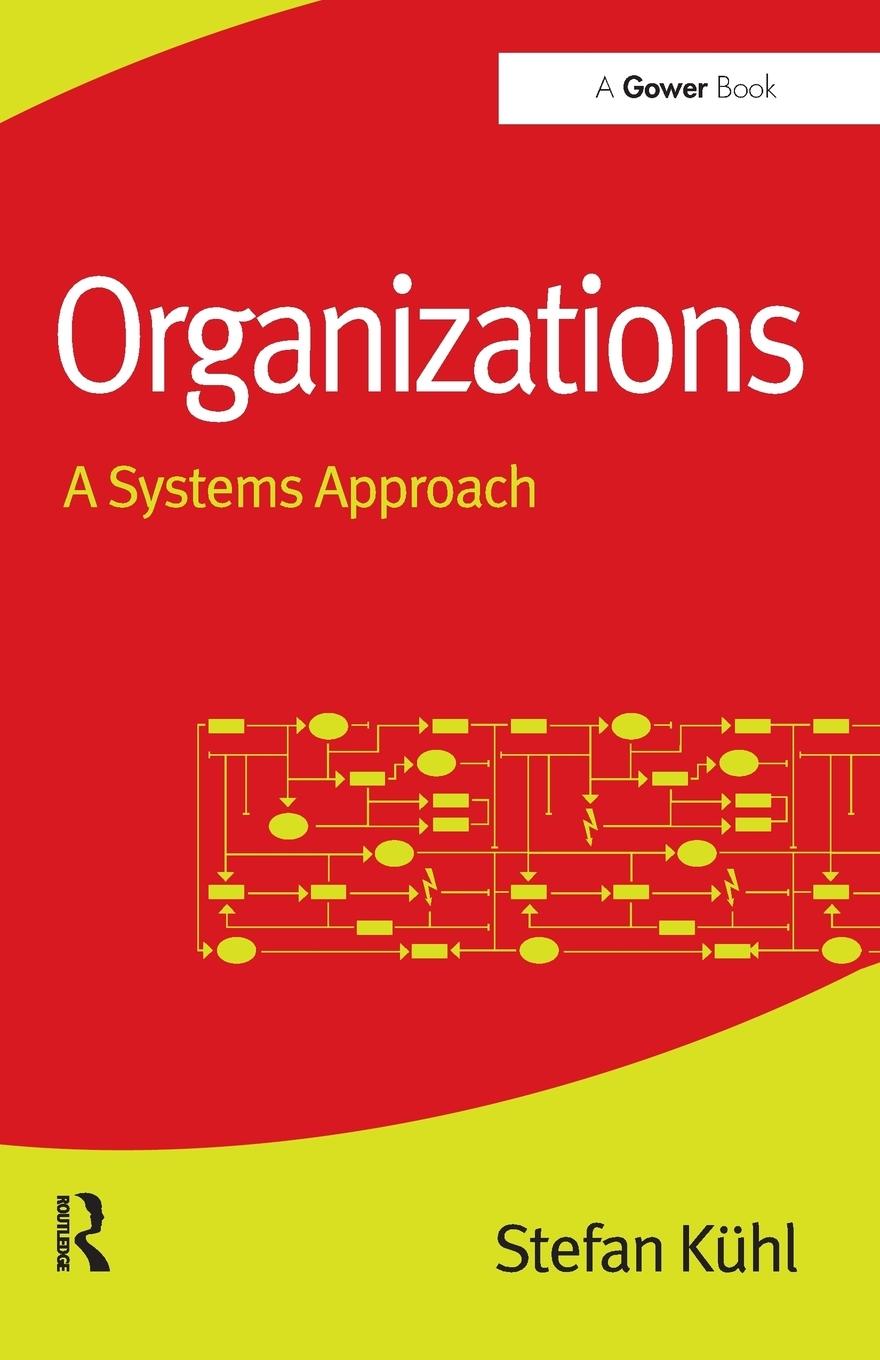 Cover: 9781472413413 | Organizations | A Systems Approach | Stefan Kühl | Taschenbuch | 2014