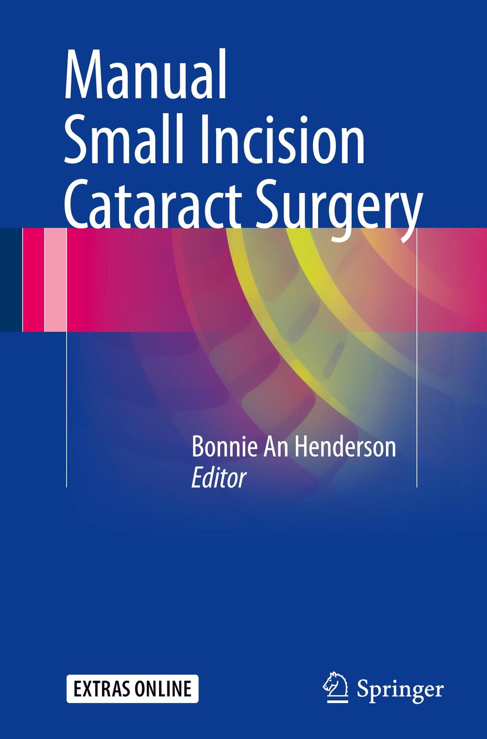 Cover: 9783319246642 | Manual Small Incision Cataract Surgery | Bonnie An Henderson | Buch