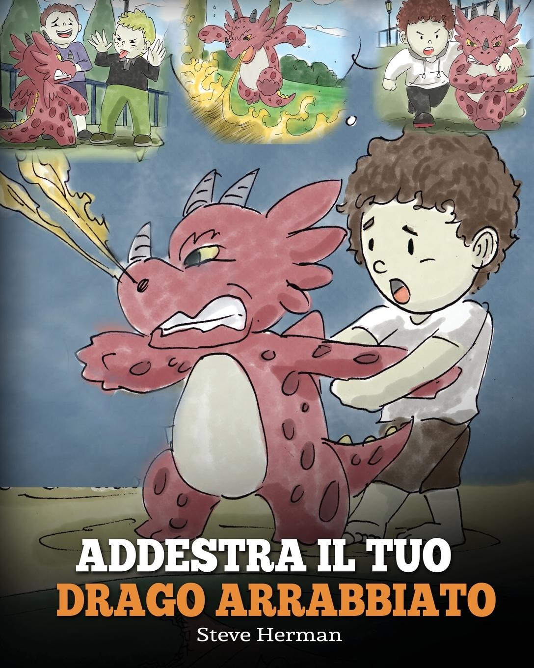 Cover: 9781950280438 | Addestra il tuo drago arrabbiato | Steve Herman | Taschenbuch | 2020