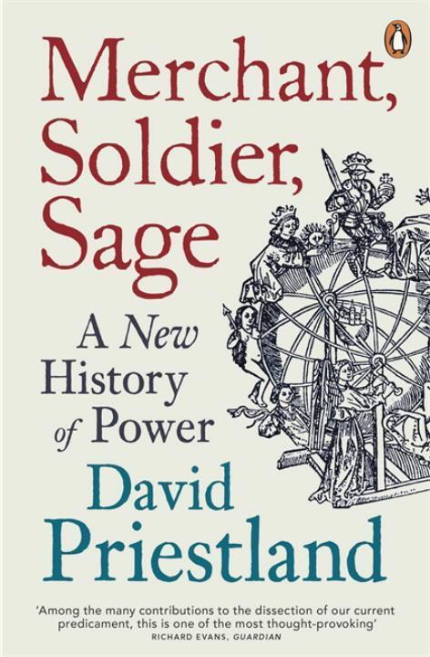 Cover: 9780241955215 | Merchant, Soldier, Sage | A New History of Power | David Priestland