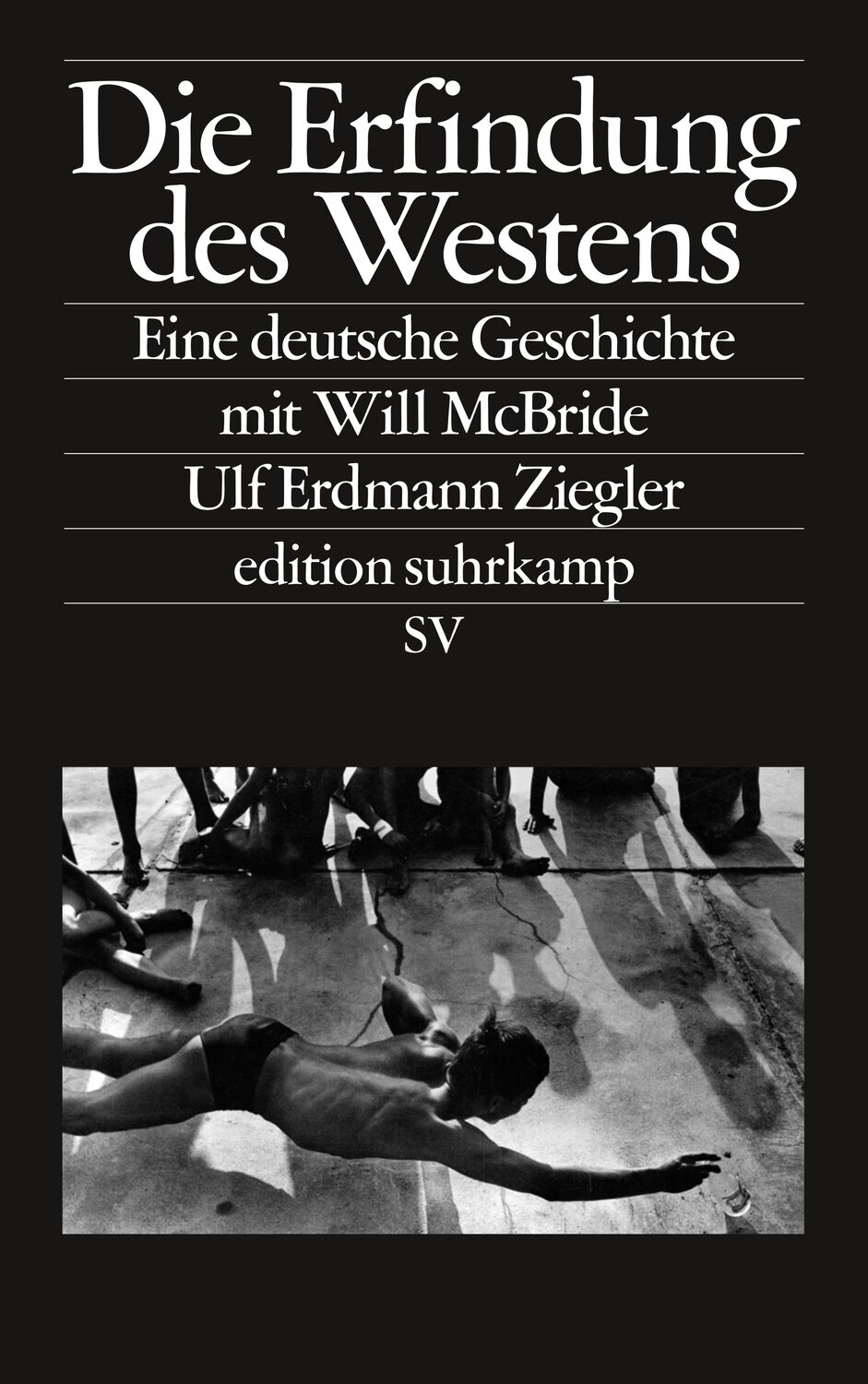 Cover: 9783518074992 | Die Erfindung des Westens | Eine deutsche Geschichte mit Will McBride
