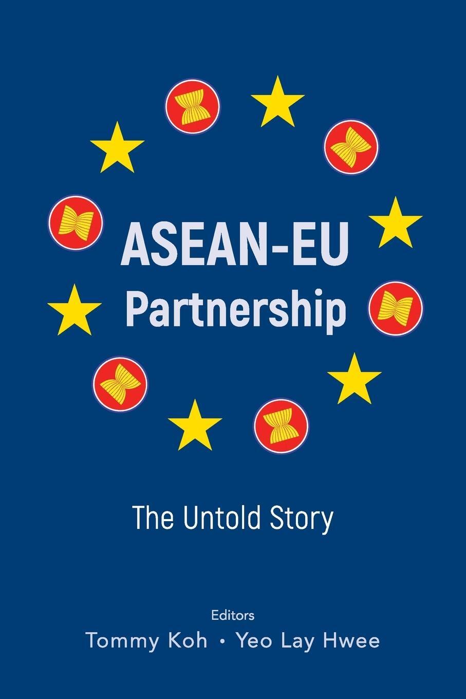 Cover: 9789811224225 | ASEAN-EU Partnership | The Untold Story | Tommy Koh | Taschenbuch