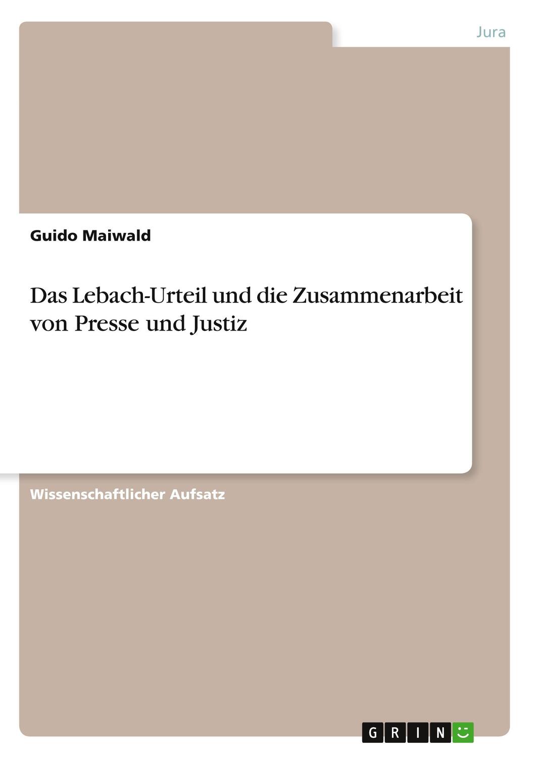 Cover: 9783656000402 | Das Lebach-Urteil und die Zusammenarbeit von Presse und Justiz | Buch