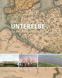 Cover: 9783804213944 | Die Unterelbe | Vom Urstromtal bis zur Elbvertiefung | Dirk Meier