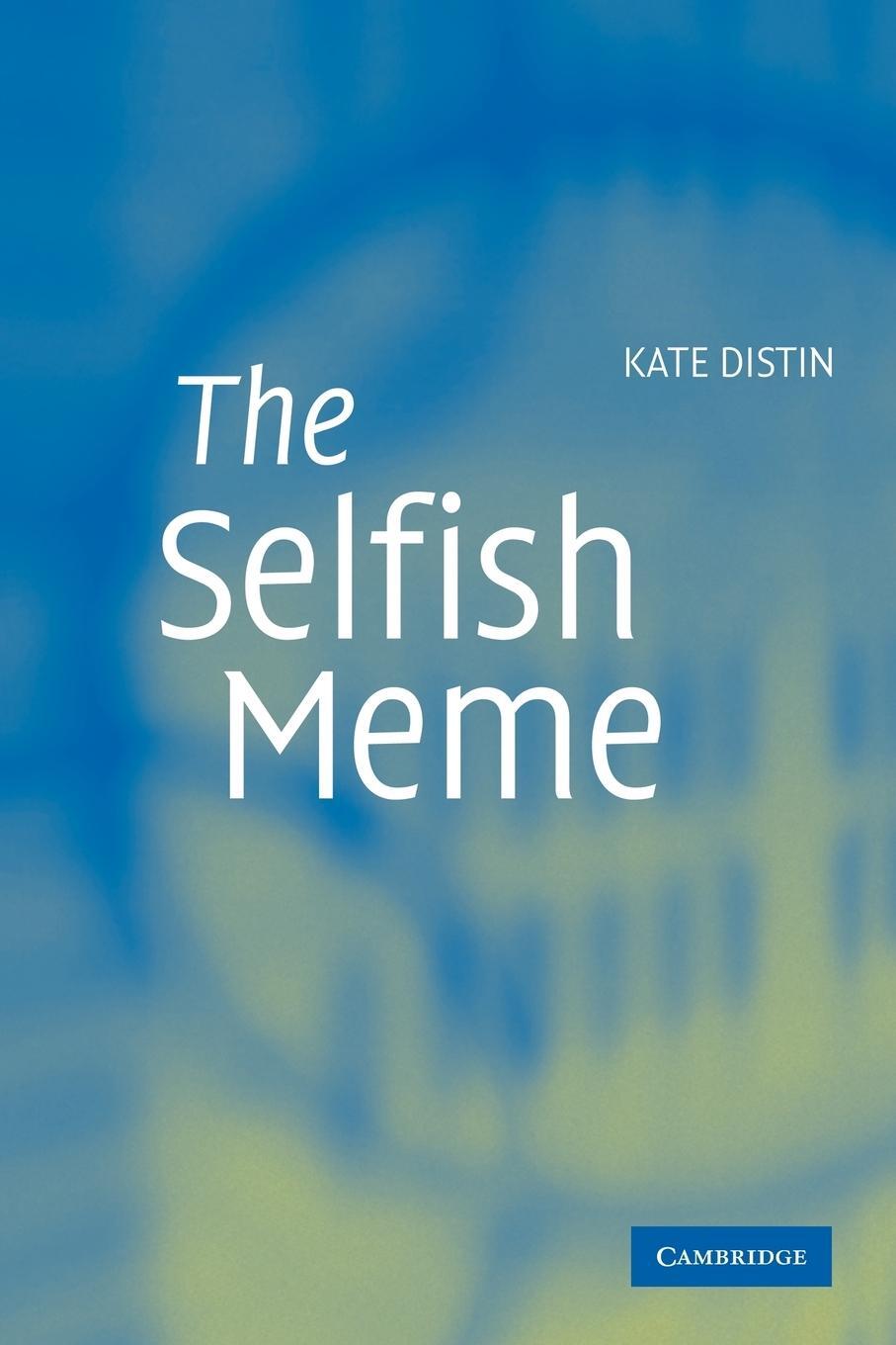 Cover: 9780521606271 | The Selfish Meme | A Critical Reassessment | Kate Distin (u. a.)