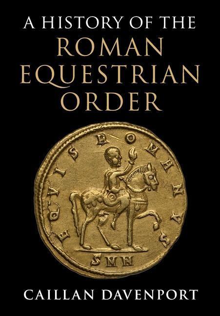 Cover: 9781009376228 | A History of the Roman Equestrian Order | Caillan Davenport | Buch