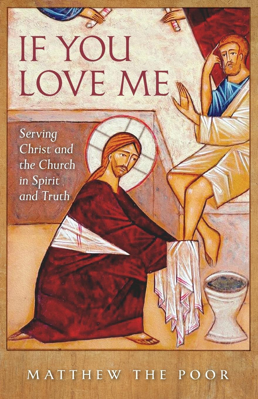 Cover: 9781944967321 | If You Love Me | Serving Christ and the Church in Spirit and Truth