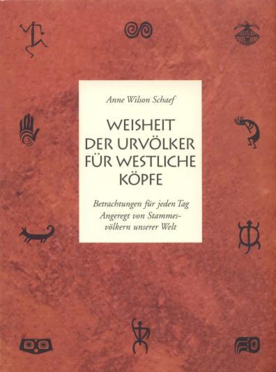 Cover: 9783980971911 | Weisheit der Urvölker für westliche Köpfe | Anne Wilson Schaef | Buch