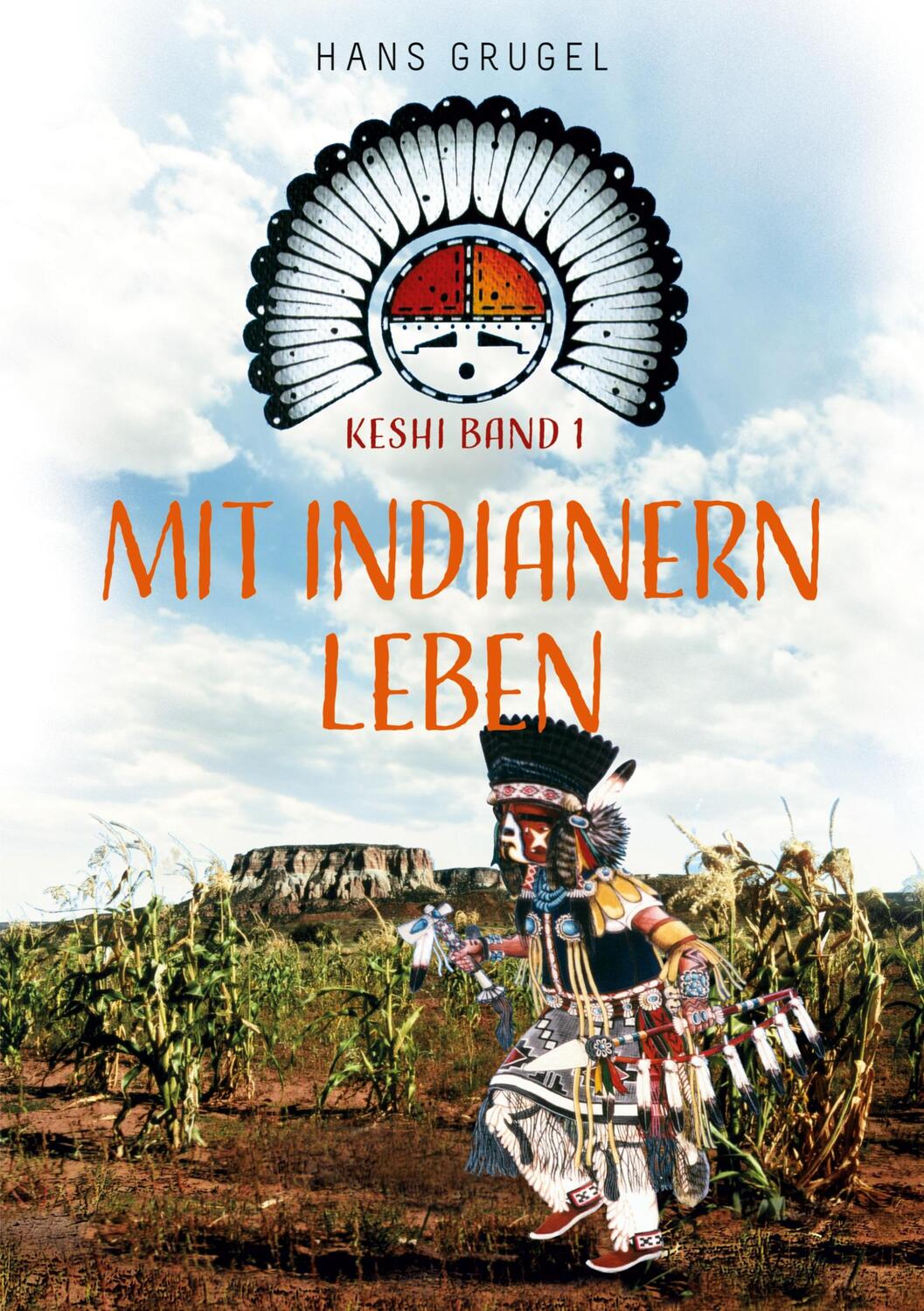 Cover: 9783756846511 | Mit Indianern leben - Keshi Band1 | Hans Grugel | Taschenbuch | 2022