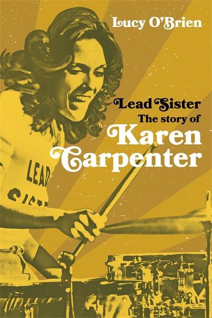 Cover: 9781788708241 | Lead Sister | The Story of Karen Carpenter | Lucy O'Brien | Buch