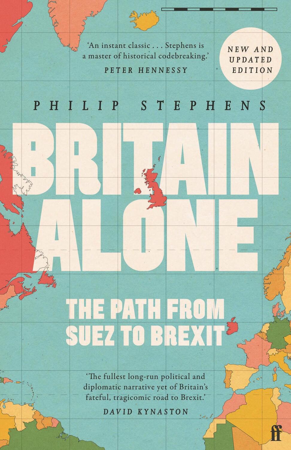 Cover: 9780571341788 | Britain Alone | The Path from Suez to Brexit | Philip Stephens | Buch